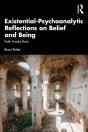 Existential-Psychoanalytic Reflections On Belief And Being - Preview