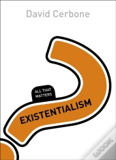 Existentialism: All That Matters