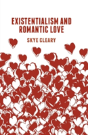 Existentialism And Romantic Love - Preview