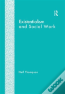 Existentialism And Social Work