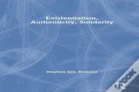 Existentialism, Authenticity, Solidarity