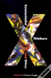 Existentialist Thinkers And Ethics