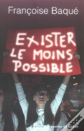 Exister Le Moins Possible