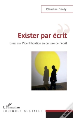 Capa do artigo Exister Par Écrit ; Essai Sur L'Identification En Culture De L'Écrit