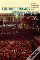Exit-Voice Dynamics And The Collapse Of East Germany