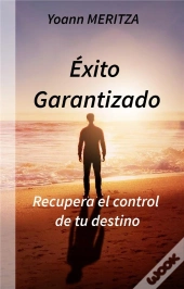 Exito Garantizado - Recupera El Control De Tu Dest