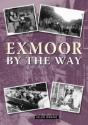 Exmoor By The Way - Preview