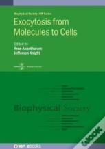 Exocytosis: From Molecules To Cells