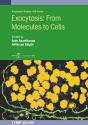 Exocytosis: From Molecules To Cells - Preview