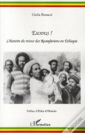 Exodus ! L'Histoire Du Retour Des Rastafariens En Ethiopie