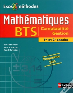 Capa do artigo Exos & Méthodes : Mathématiques ; Bts Cg ; 1re Et 2e : Livre De L'Élève (Édition 2015)