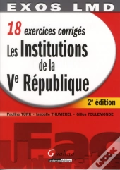 Exos Lmd- Les Institutions De La Veme Republique, 2eme Edition
