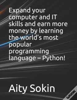 Capa do artigo Expand Your Computer And It Skills And Earn More Money By Learning The World'S Most Popular Programming Language - Python!