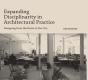 Expanding Disciplinarity In Architectural Practice - Preview