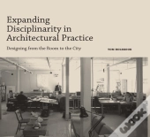 Expanding Disciplinarity In Architectural Practice