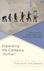 Expanding The Category &Quote;Human&Quote; - Preview