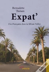 Expat' - Une Francaise Dans La Silicon Valley