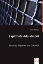 Expatriate Adjustment - Resources, Responses, And Outcomes - Preview