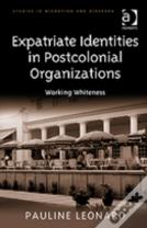 Expatriate Identities In Postcolonial Organizations