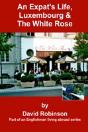 Expat'S Life, Luxembourg And The White Rose - Preview