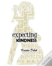 Expecting Kindness
