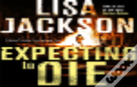 Expecting To Die