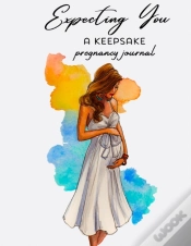 Capa do artigo Expecting You A Keepsake Pregnancy Journal