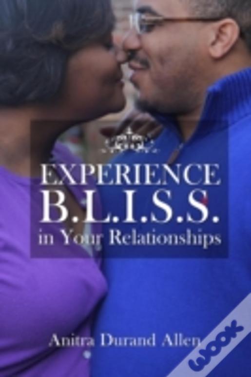 Experience B.L.I.S.S. In Your Relationships
