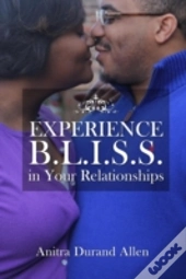Experience B.L.I.S.S. In Your Relationships