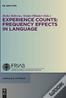 Experience Counts: Frequency Effects In Language