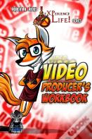 Experience Life - Video Producer'S Workbook