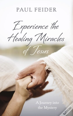 Capa do artigo Experience The Healing Miracles Of Jesus
