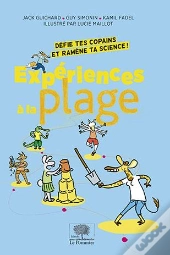Expériences À La Plage ; Défie Tes Copains Et Ramène Ta Science