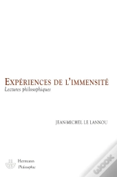 Expériences De L'Immensité ; Lectures Philosophiques