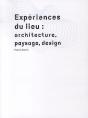 Expériences Du Lieu : Paysage, Architecture, Design - Preview
