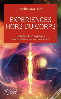 Capa do artigo Expériences Hors Du Corps : Enquête Et Témoignages Aux Frontières De La Conscience