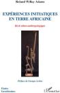 Expériences Initiatiques En Terre Africaine ; Récit Ethno-Anthropologique - Preview