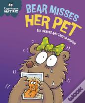 Experiences Matter: Bear Misses Her Pet