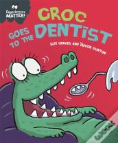 Experiences Matter: Croc Goes To The Dentist