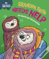 Experiences Matter: Grandpa Sloth Needs Help