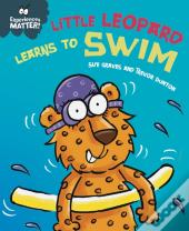 Experiences Matter: Little Leopard Learns To Swim
