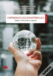 Expériences Sociomatérielles : Objets, Interactions, Espaces. Objets,