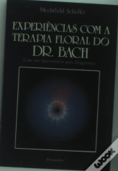 Experiências Com A Terapia Floral Do Dr. Bachfilho De Zanoni