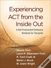 Experiencing Act From The Inside Out