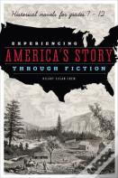 Experiencing America'S Story Through Fiction