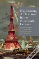 Experiencing Architecture In The Nineteenth Century