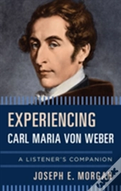 Experiencing Carl Maria Von Weber