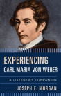 Experiencing Carl Maria Von Weber - Preview