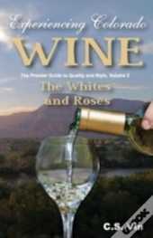 Experiencing Colorado Wine, Volume 2