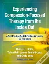 Experiencing Compassion-Focused Therapy From The Inside Out